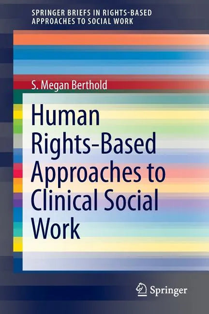 Human Rights-Based Approaches to Clinical Social Work - Paperback