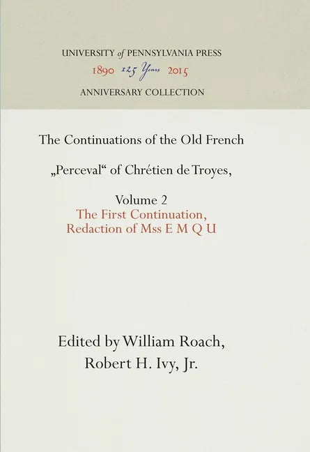 The Continuations of the Old French Perceval of Chrétien de Troyes, Volume 2: The First Continuation, Redaction of Mss E M Q U - Hardcover