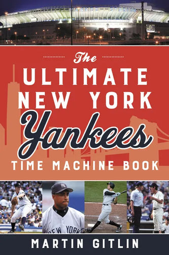The Ultimate New York Yankees Time Machine Book - Paperback