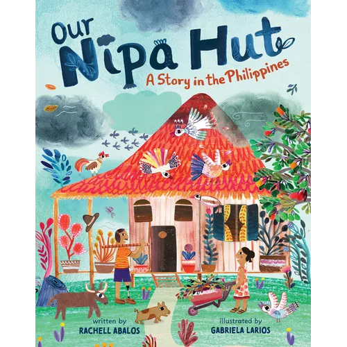 Our Nipa Hut: A Story in the Philippines - Hardcover