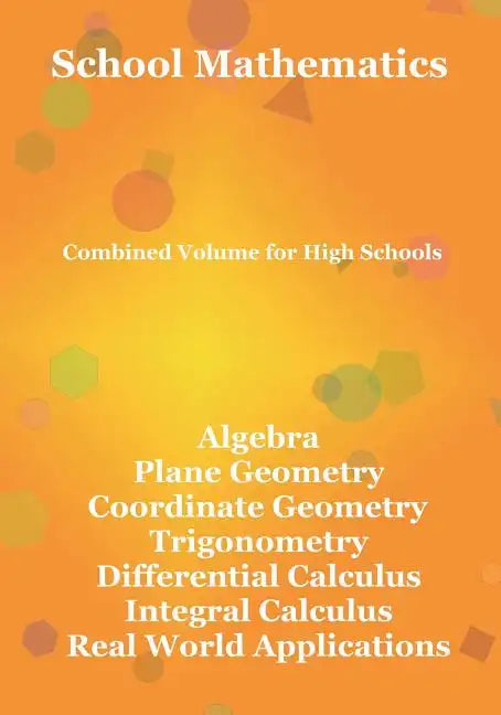 School Mathematics: Combined Volume for High Schools - Paperback