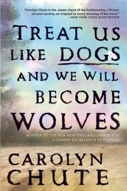 Treat Us Like Dogs and We Will Become Wolves - Paperback
