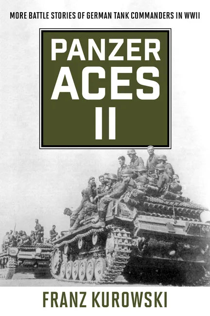 Panzer Aces II: More Battle Stories of German Tank Commanders in WWII - Paperback