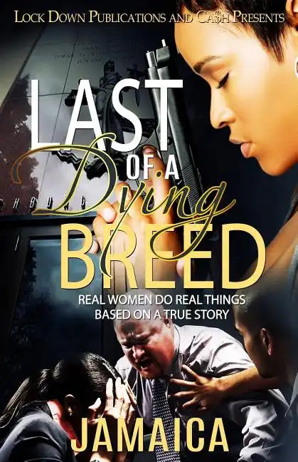 Last of a Dying Breed: Real Women Do Real Things - Paperback
