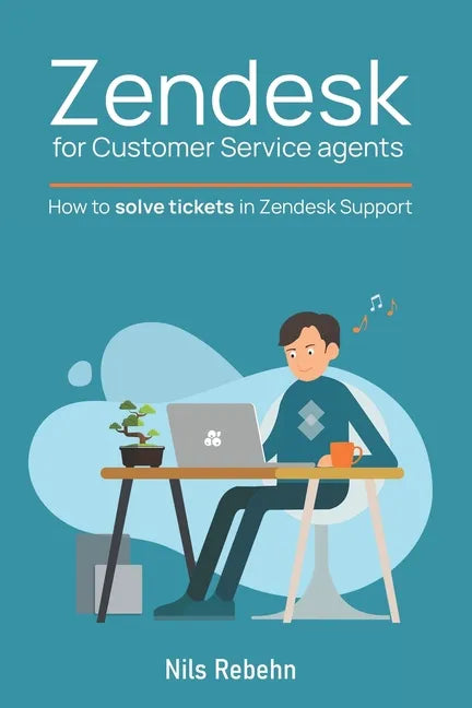 Zendesk for Customer Service agents: How to solve tickets in Zendesk Support - Paperback