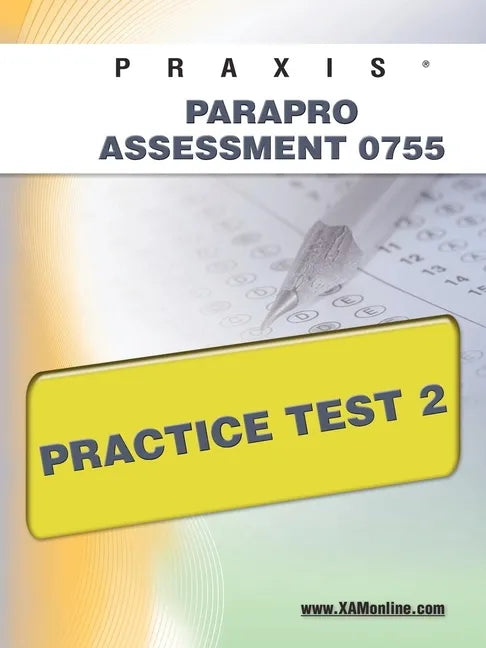 Praxis Parapro Assessment 0755 Practice Test 2 - Paperback