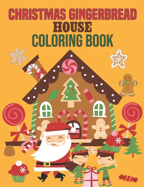 Christmas Gingerbread House Coloring Book: coloring book perfect gift idea for Christmas gingerbread house lover men, women, girls, boys, kids, family - Paperback