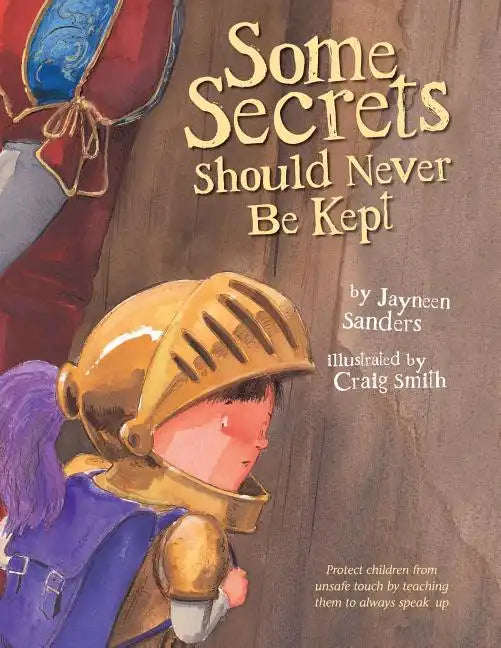 Some Secrets Should Never Be Kept: Protect children from unsafe touch by teaching them to always speak up - Paperback