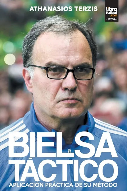 Bielsa Táctico: Aplicación Práctica de Su Método - Paperback