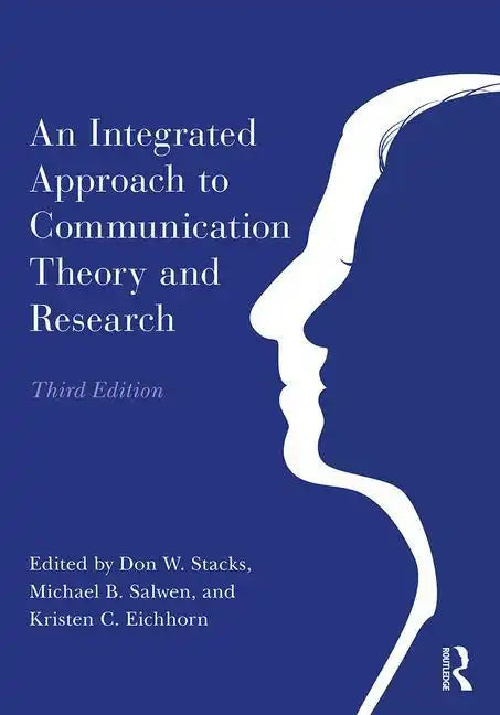 An Integrated Approach to Communication Theory and Research - Paperback