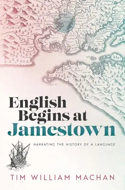English Begins at Jamestown: Narrating the History of a Language - Hardcover