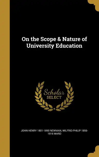 On the Scope & Nature of University Education - Hardcover