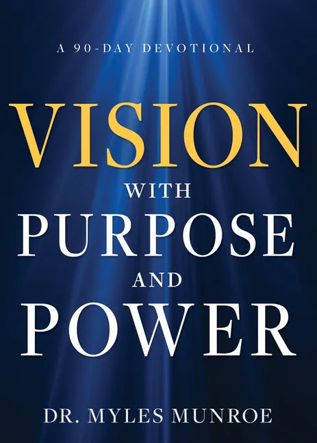 Vision with Purpose and Power: A 90-Day Devotional - Hardcover