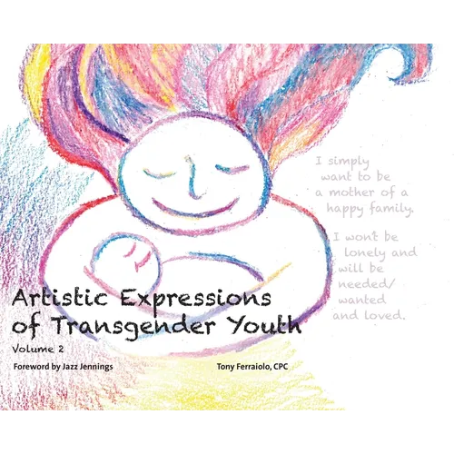 Artistic Expressions of Transgender Youth: Volume 2 - Hardcover