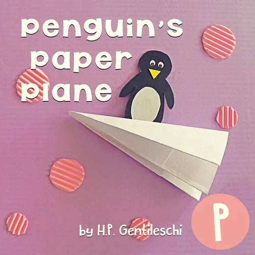 Penguin's Paper Plane: The Letter P Book - Paperback