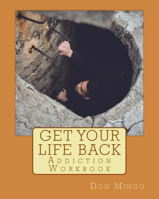 Get Your Life Back Addiction Workbook - Paperback