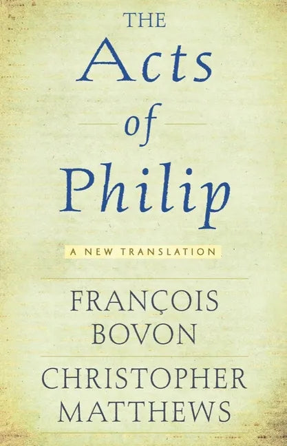 Acts of Philip: A New Translation - Paperback