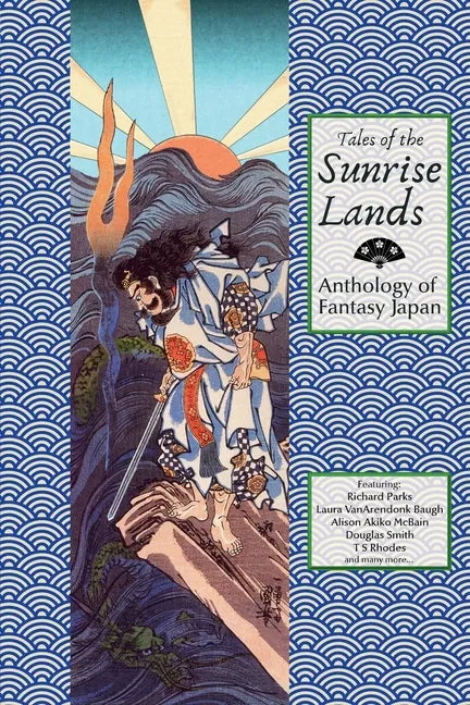 Tales of the Sunrise Lands: Anthology of Fantasy Japan - Paperback