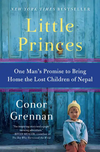 Little Princes: One Man's Promise to Bring Home the Lost Children of Nepal - Paperback
