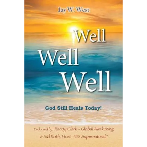 Well, Well, Well: God Still Heals Today - Paperback