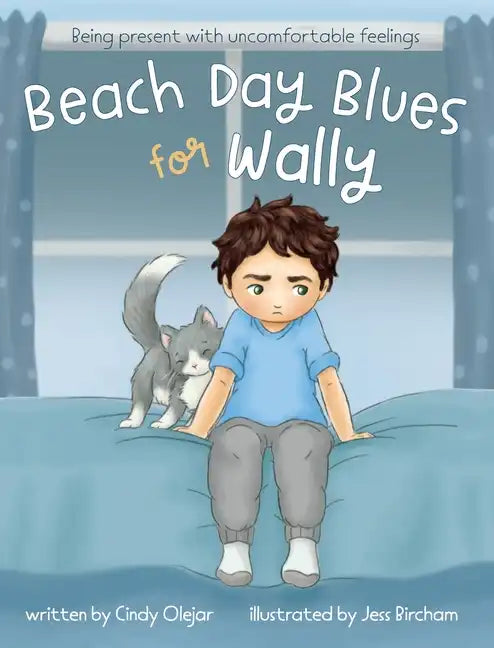 Beach Day Blues for Wally: Being Present with Uncomfortable Feelings - Hardcover