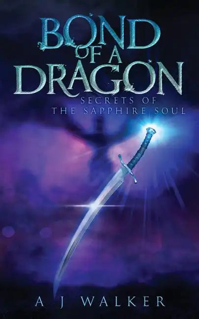 Bond of a Dragon: Secrets of the Sapphire Soul - Paperback