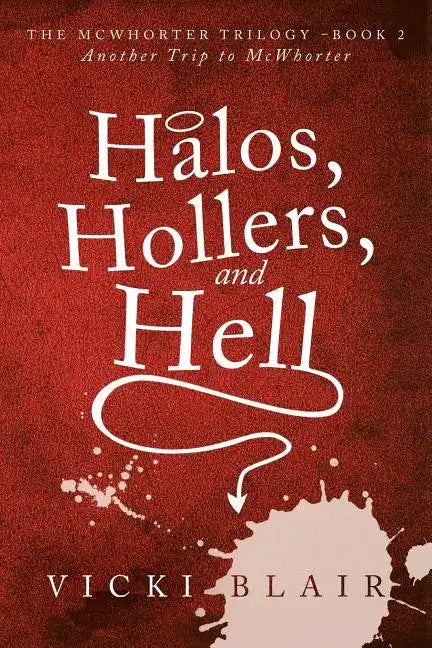 Halos, Hollers, and Hell - Paperback