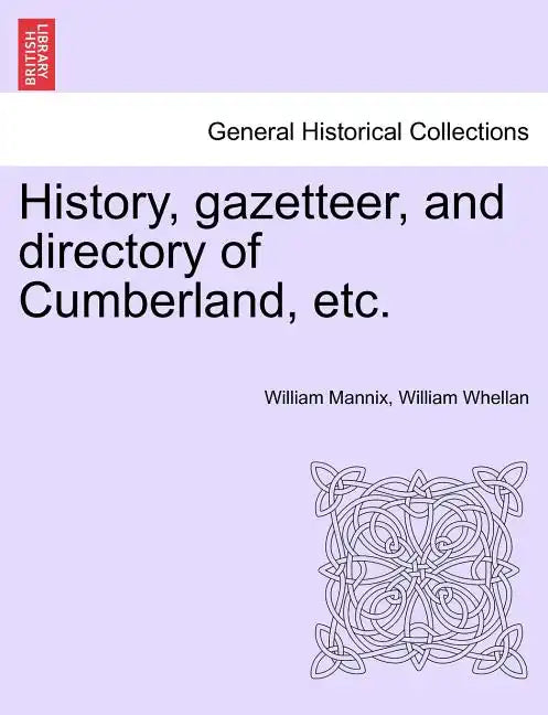 History, Gazetteer, and Directory of Cumberland, Etc. - Paperback