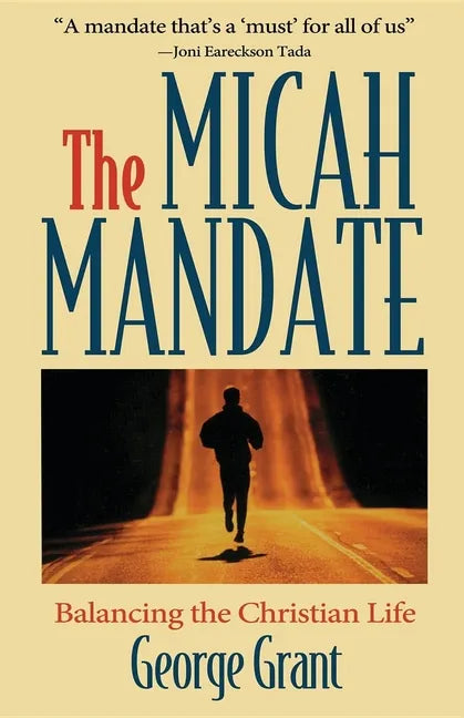 The Micah Mandate: Balancing the Christian Life - Paperback
