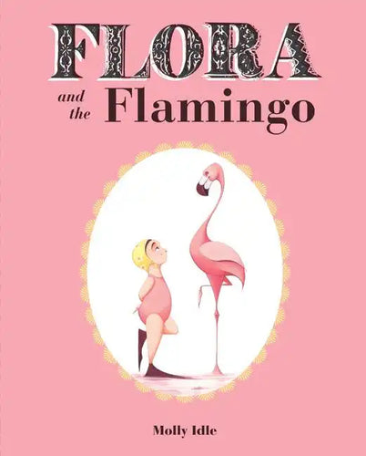 Flora and the Flamingo - Hardcover