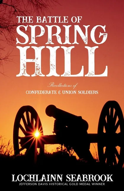 The Battle of Spring Hill: Recollections of Confederate and Union Soldiers - Paperback