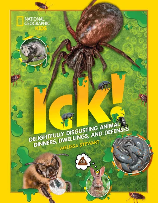 Ick!: Delightfully Disgusting Animal Dinners, Dwellings, and Defenses - Paperback
