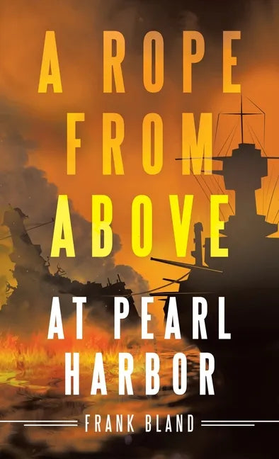 A Rope from Above: At Pearl Harbor - Hardcover