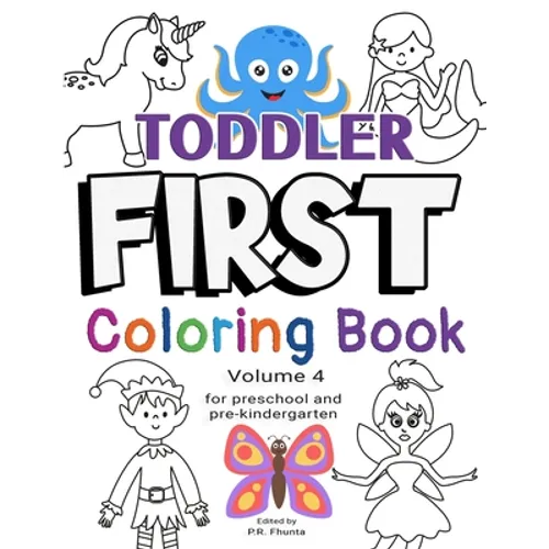 Toddler First Coloring Book, Volume 4: for Preschool and Pre-Kindergarten - Paperback