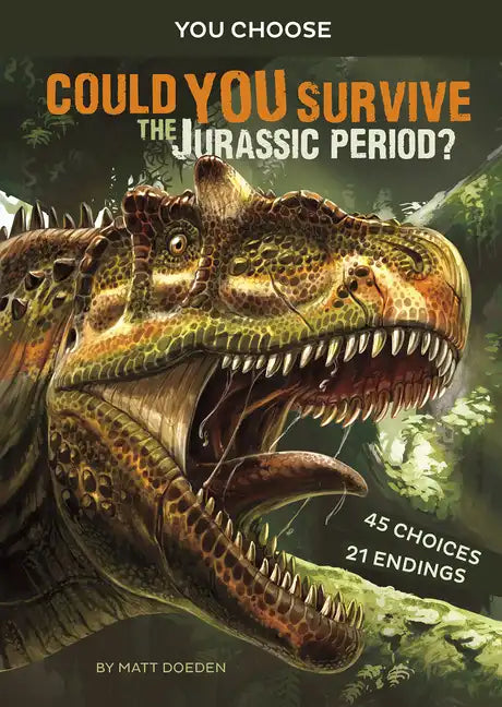 Could You Survive the Jurassic Period?: An Interactive Prehistoric Adventure - Paperback