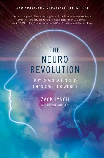 The Neuro Revolution: How Brain Science Is Changing Our World - Paperback