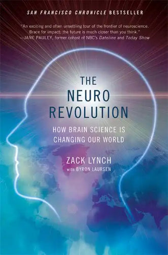 The Neuro Revolution: How Brain Science Is Changing Our World - Paperback