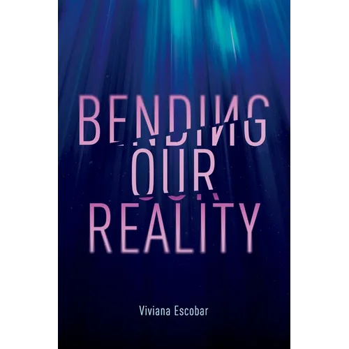 Bending Our Reality - Paperback