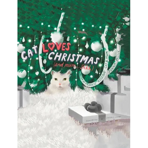 Cat Loves Christmas: (and mum...Shhh) - Hardcover
