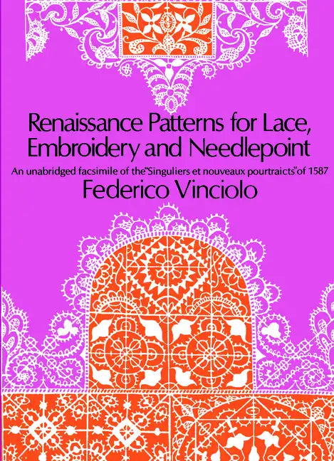 Renaissance Patterns for Lace, Embroidery and Needlepoint - Paperback