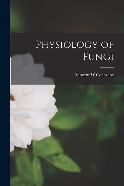 Physiology of Fungi - Paperback