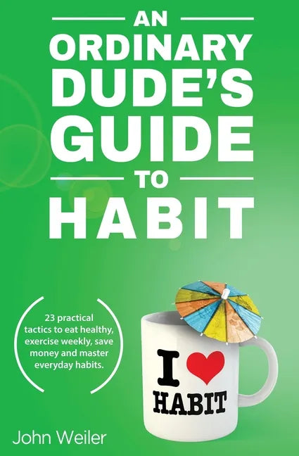 An Ordinary Dude's Guide to Habit - Paperback