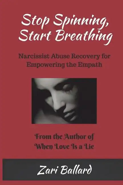 Stop Spinning, Start Breathing: Narcissist Abuse Recovery for Empowering the Empath - Paperback