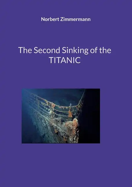 The Second Sinking of the TITANIC - Paperback