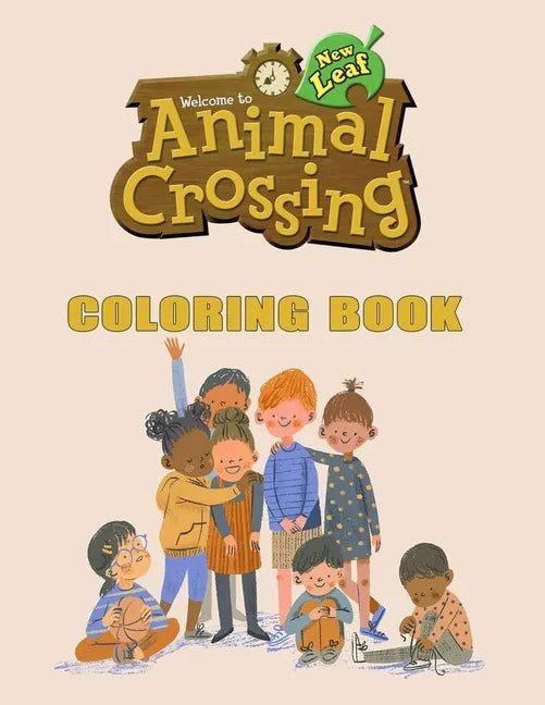 Animal Crossing Coloring Book: Wonderful book for Animal Crossing fans Amazing Updated Images with Perfect Quality 2020 May Big book. - Paperback
