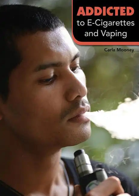 Addicted to E-Cigarettes and Vaping - Hardcover