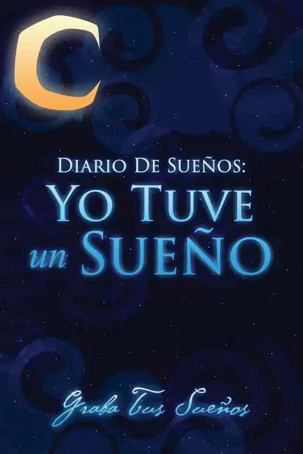 Diario de Suenos: Yo Tuve Un Sueno Graba Tus Suenos - Paperback