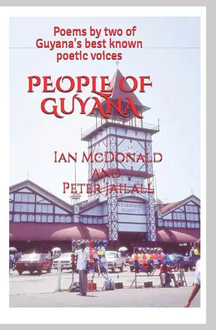 People Of Guyana: Poems By Two of Guyana's Best Known Poetic Voices - Paperback