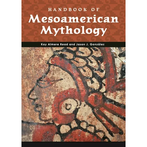 Handbook of Mesoamerican Mythology - Hardcover