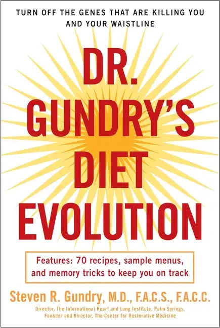 Dr. Gundry's Diet Evolution: Turn Off the Genes That Are Killing You and Your Waistline - Paperback